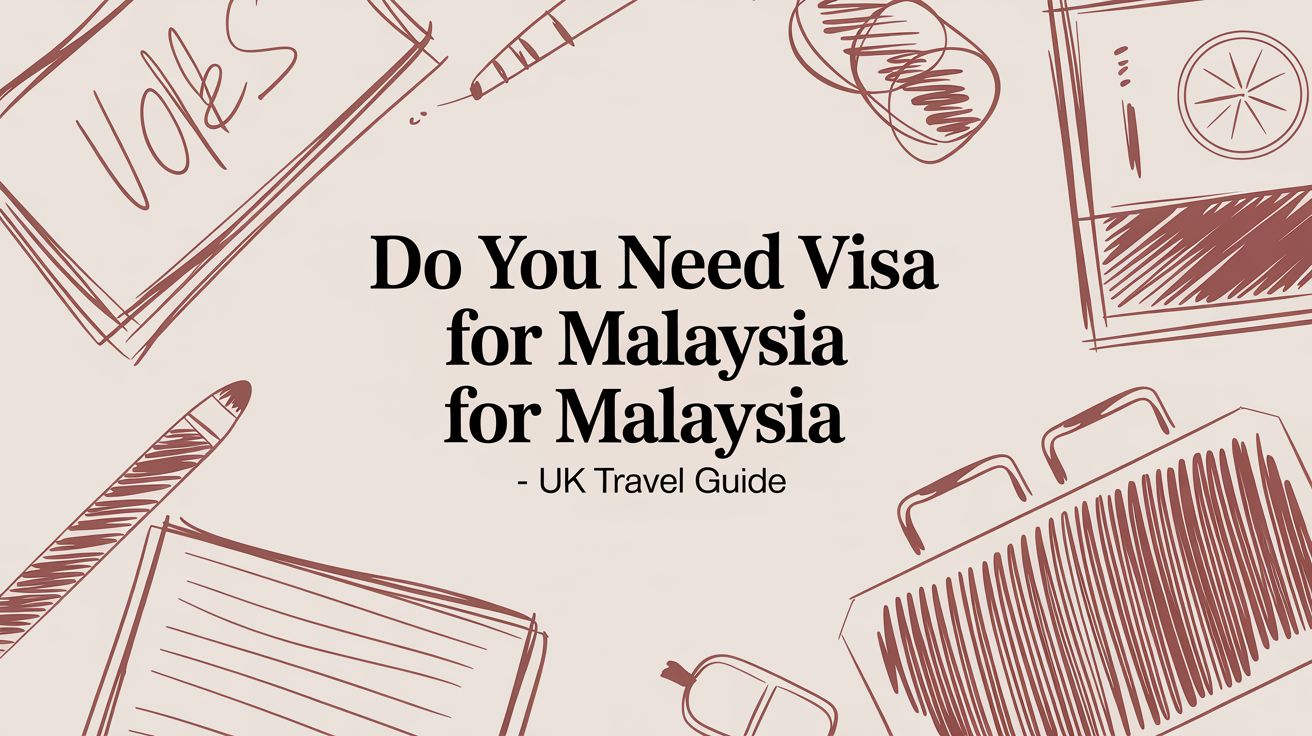 Do You Need a Visa for Malaysia? A 2026 UK Traveller’s Guide